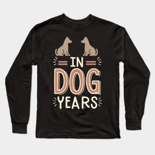 In Dog Years Long Sleeve T-Shirt